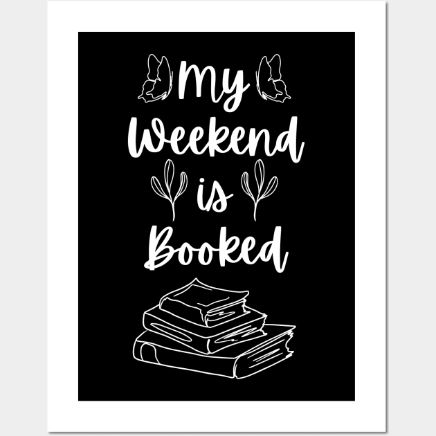 My Weekend is Booked - Bookish Bookstagram Booktuber Book Readers Club Wall Art by Millusti